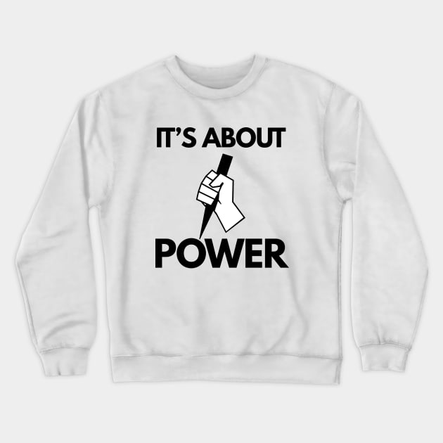 Buffy the vampire slayer quote it's about power Crewneck Sweatshirt by shmoart